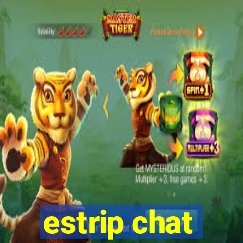 estrip chat